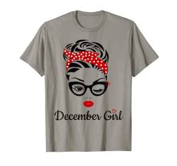 Women December Girl Birthday For Women Girl Born December T-Shirt von Epic Birthday Gifts BoredMink