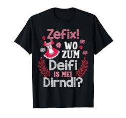 Zefix wo zum deifi is mein dirndl trachtenshirt Trachten T-Shirt von Ersatz Dirndl Trachtenshirt Damen Bier Shirts