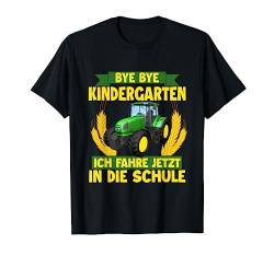 Traktor - Bye Bye Kindergarten ich fahre jetzt in die Schule T-Shirt von Erste Klasse Einschulung Kita Abschluss Kind Junge