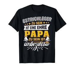 Estrich Papa Spruch Bodenleger Vater Estrichleger T-Shirt von Estrichleger Sprüche Handwerker Beruf Estrichbauer