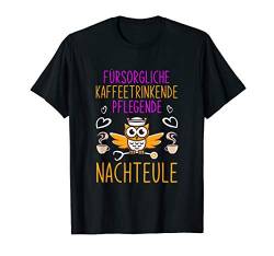 Fürsorgliche Kaffeetrinkenden Pflegende Nachteule Eulen T-Shirt von Eulen Shirts