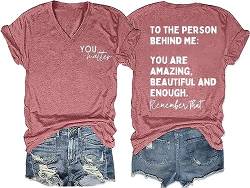 You Matter to The Person Behind Me T-Shirt Frauen Casual Kurzarm V-Ausschnitt Shirts Tops Inspirational Graphic Tee, Pink, Groß von FCDIED