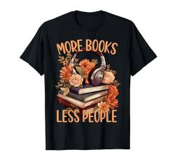 More Books Less People Bücher Lesen Buch Romance T-Shirt von FUNNY ART