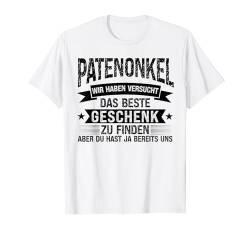 Patenonkel das beste Geschenk Patenonkel Familie T-Shirt von Familie & Patenkind Geschenkidee