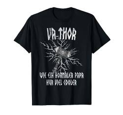 Vathor Vater Va-Thor Wikinger Wie Ein Normaler Papa T-Shirt von Familien Mutter Vater Kinder Apparel