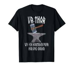 Vathor Vater Va-Thor Wikinger Wie Ein Normaler Papa T-Shirt von Familien Mutter Vater Kinder Apparel
