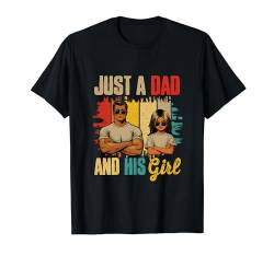 Just A Dad And His Girl Father's Day Proud Family Kids Lover T-Shirt von Family Father's Day Costume