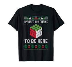 I Paused My Cubing To Be Here Funny Cuber Ugly Christmas T-Shirt von Family Funny Christmas Shirt Gift Co
