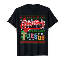 Christmas Is All About Jesus Kostüm Santa Christian Kreuz T-Shirt von Family Lover Christmas Costume