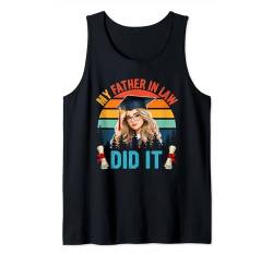My Father In Law Did It Costume Girl Proud Family Graduate Tank Top von Family Men Graduation Costume