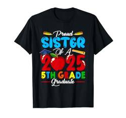 Stolze Schwester eines Familienliebhabers, der 2025 die 5. Klasse abgeschlossen hat T-Shirt von Family Women Graduation Kids Costume