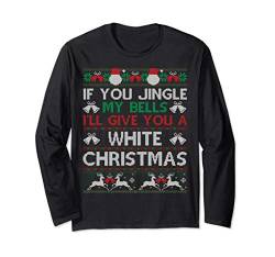 If You Jingle My Bells Ugly Christmas Sweater Gift Langarmshirt von Fandy Most Wonderful Christmas Ugly Sweater