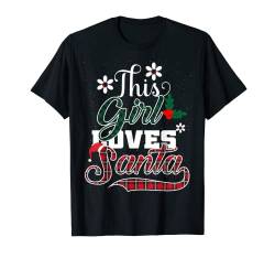 This Girl Loves Santa Gingham Plaid Christmas Funny T-Shirt von Fantabulous Acc