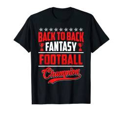 Back to Back Fantasy Football Champion T-Shirt von Fantasy Football Champ & Fantasy Football Gewinner