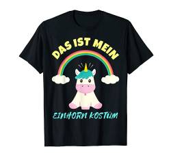 Das ist Mein Einhorn Kostüm Karneval T-Shirt Damen Herren von Fastnacht & Fasching Kostüme Verkleidung Ideen