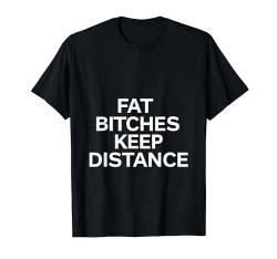 Fat Beaches Keep Distance Mann Frau Junge Mädchen Erwachsene Humor Spaß T-Shirt von Fat Beaches Keep Distance Funny Man Woman Boy Girl