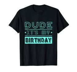 Perfect Dude Birthday Dude Merchandise Jungen Herren Dude T-Shirt von Fire Fit Designs