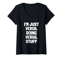 Damen Ich bin nur Vergil und mache Vergil-Zeug T-Shirt mit V-Ausschnitt von First Name Basis Gifts
