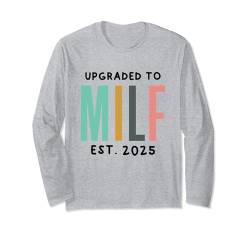 Upgrade auf Milf Est. 2025 Neue heiße Mama Damen MILF Langarmshirt von First Time Mom EST 2025 Loading Promoted to Mom