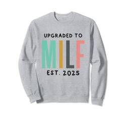 Upgrade auf Milf Est. 2025 Neue heiße Mama Damen MILF Sweatshirt von First Time Mom EST 2025 Loading Promoted to Mom