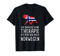 Ich Brauche Keine Therapie Ich Muss Nur Nach Norwegen T-Shirt von Fjordblick