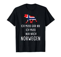 Ich Muss Gar Nix Ich Muss Nur Nach Norwegen T-Shirt von Fjordblick