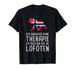 Ich brauche keine Therapie Ich muss auf die Lofoten T-Shirt von Fjordblick