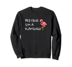 Tu so, als ob ich ein Flamingo bin, niedliche lustige rosafarbene Flamingo-Grafik Sweatshirt von Flamingo Paradise