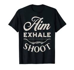 Aim Exhale Shoot Archery Bow Arrow Gifts Archer Bowhunting T-Shirt von Fletchin' Awesome Archery Clothing