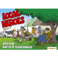 Local Heroes - Urlaub auf dem Bauernhof von Flying Kiwi Verlag