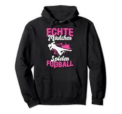 Echte Mädchen spielen Fußball Fußballerin Geschenk Pullover Hoodie von Frauen Fußball Mädchen Geschenke & Shirts