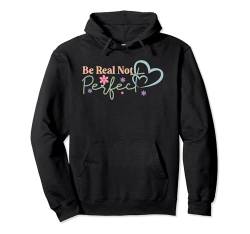 Be Real Not Perfect - Retro Inspirierend und Motivierend Pullover Hoodie von From Dyzamora