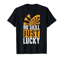 No Skill Just Lucky - Dartpfeile T-Shirt von Fun 'n' More