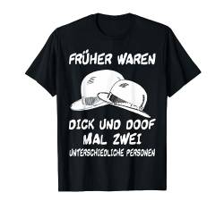 Früher waren Dick und Doof mal 2 | Herren Lustige Sprüche T-Shirt von FunShirtDealer