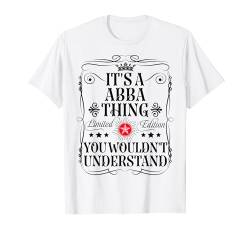 It's A Abba Thing You Wouldn't Understand Funny Abba Name T-Shirt von Funny Abba Name T Shirts & Gifts For Women & Men