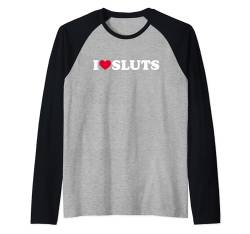 I Love Sluts Shirt I Heart Sluts Baby-T-Shirt Raglan von Funny Adult Humor Tee Shirts For Men Slut Lovers