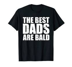Die besten Väter sind kahl T-Shirt von Funny Bald Guy Hair Loss Design