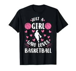 Lustiger Fan mit Aufschrift "Just A Girl Who Loves Basketballspieler" T-Shirt von Funny Basketball Shirts For Women Men Bball Gifts