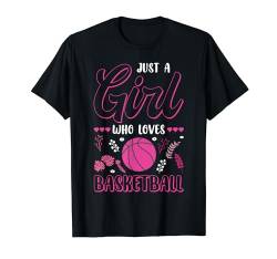 Lustiger Fan mit Aufschrift "Just A Girl Who Loves Basketballspieler" T-Shirt von Funny Basketball Shirts For Women Men Bball Gifts