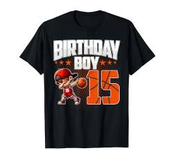 15. Geburtstag Junge Basketball 15 Jahre alt Junge Geburtstag T-Shirt von Funny Birthday Boy Basketball Tees