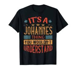Herren It's A Johannes Thing Name T-Shirt von Funny Birthday Designs