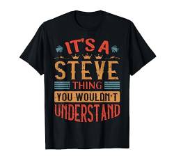 It's A Steve Thing Name T-Shirt von Funny Birthday Designs