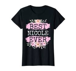 Damen Best Nicole Ever Name Geburtstag T-Shirt von Funny Birthday Name Design