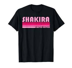 Shakira Name personalisiert Retro Vintage 80er 90er Geburtstag T-Shirt von Funny Christmas Women Girl Mother Mom Custom Gifts