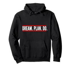 Dream Plan Do Shirts - Lustiger Spruch Pullover Hoodie von Funny Cool Creative Typography Tees