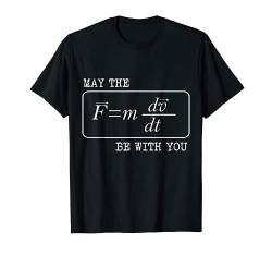 Möge das F = m (dv/dt) Mit dir sein - Lustige Wissenschaft T-Shirt von Funny Cool Creative Typography Tees