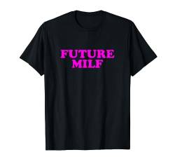 FUTURE MILF Funny Retro Vintage Style T-Shirt von Funny FUTURE MILF