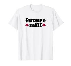 FUTURE MILF Funny Retro Vintage Style T-Shirt von Funny FUTURE MILF