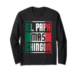 El Papa Mas Chingon Dia Del Padre Mexikanischer Vater Vatertag Langarmshirt von Funny Father's Day Gear