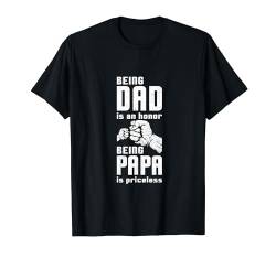 Vatertag Papa zu sein ist eine Ehre Papa zu sein ist unbezahlbar T-Shirt von Funny Father's Day Gear